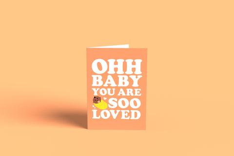 You Are So Loved Card (Ohh Baby) Gender Neutral
