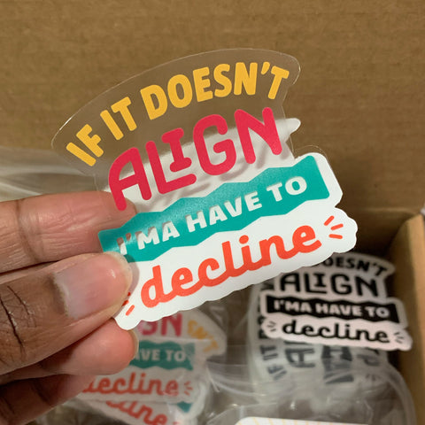 "If It Doesn't Align" clear vinyl sticker