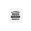 "If It Doesn't Align" black & white square vinyl sticker