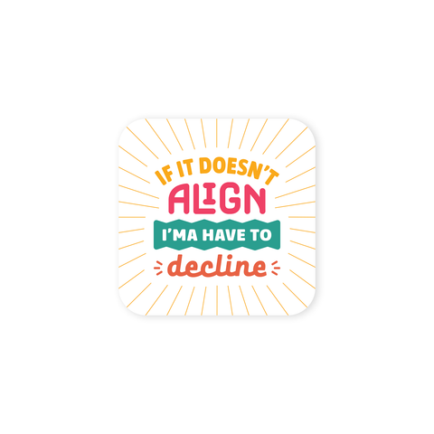 "If It Doesn't Align" multicolour square vinyl sticker